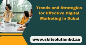 trends and strategies for effective digital marketing in dubai