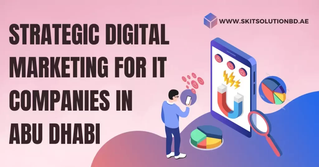 strategic digital marketing for it companies in abu dhabi